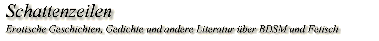 BDSM-Geschichten und andere erotische Texte und Literatur